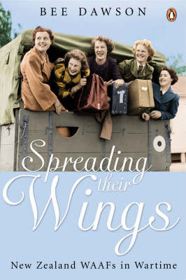 Spreading Their Wings: Women of the WAAF in Wartime by Bee Dawson image