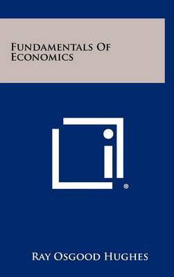 Fundamentals of Economics by Ray Osgood Hughes image