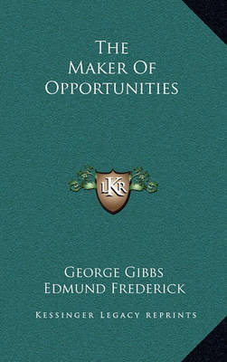 The Maker of Opportunities by George Gibbs image