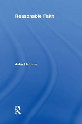 Reasonable Faith on Hardback by John Haldane