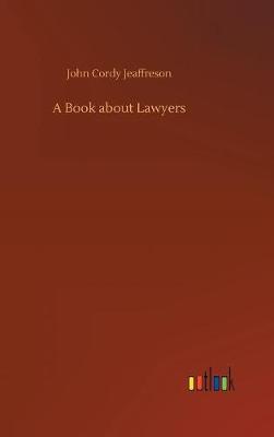 A Book about Lawyers by John Cordy Jeaffreson image