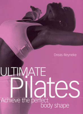 Ultimate Pilates by Andreas Reyneke image