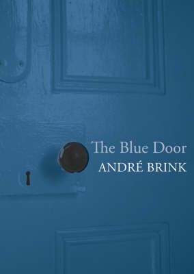 The Blue Door on Hardback by Andre Brink