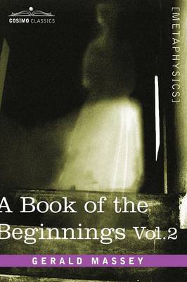 A Book of the Beginnings, Vol.2 on Hardback by Gerald Massey