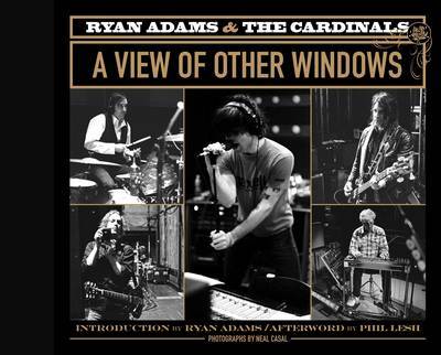 Ryan Adams and the Cardinals: A View of Other Windows by Neal Casal image