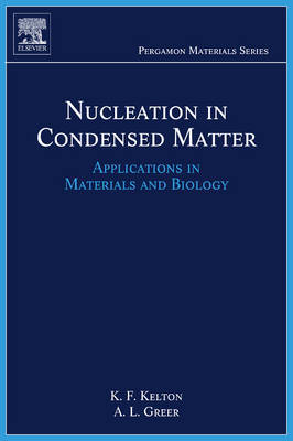 Nucleation in Condensed Matter: Volume 15 by Ken Kelton image