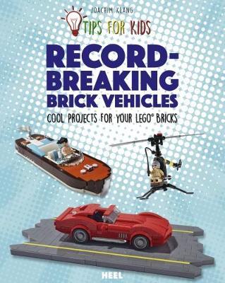 Lego Tips for Kids : Record-Breaking Brick Vehicles by Joachim Klang image