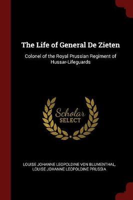 The Life of General de Zieten by Louise Johanne Leopoldin Von Blumenthal