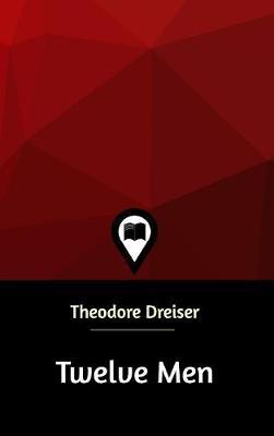 Twelve Men by Theodore Dreiser image