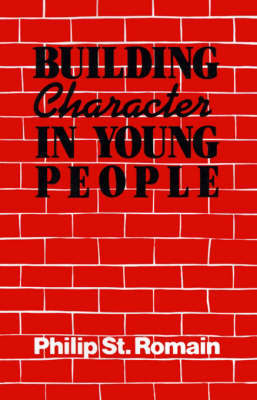 Building Character in Young People by Philip St. Romain image