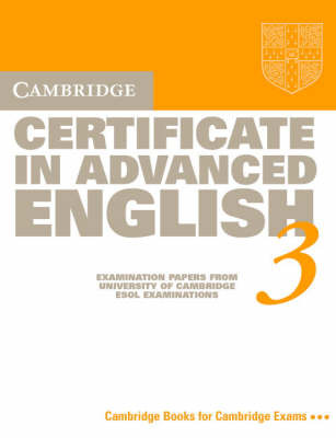 Cambridge Certificate in Advanced English 3 Student's Book: Examination Papers from the University of Cambridge Local Examinations Syndicate by University of Cambridge Local Examinations Syndicate image