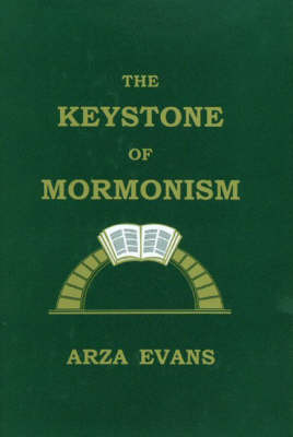 The Keystone of Mormonism by Arza Evans image