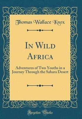 In Wild Africa by Thomas Wallace Knox image