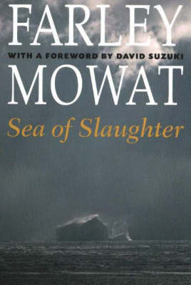 Sea of Slaughter on Paperback by Farley Mowat