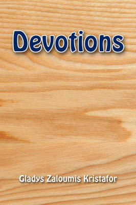 Devotions by Gladys Zaloumis Kristafor