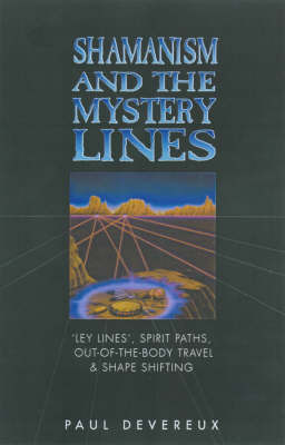 Shamanism and the Mystery Lines by Paul Devereux image
