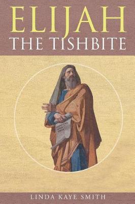 Elijah the Tishbite by Linda Kaye Smith image
