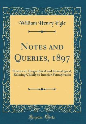 Notes and Queries, 1897 by William Henry Egle image