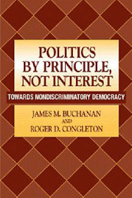 Politics by Principle, Not Interest by James M Buchanan image