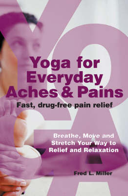 Yoga For Everyday Aches and Pains by Fred Miller image