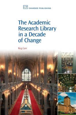 The Academic Research Library in A Decade of Change by Reg Carr image