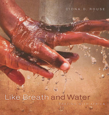 Like Breath and Water by Ciona D Rouse