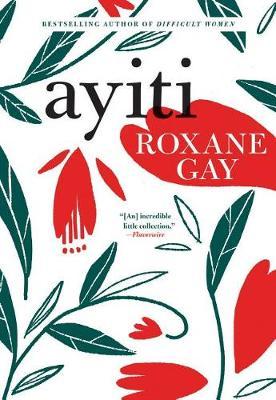 Ayiti by Roxane Gay image
