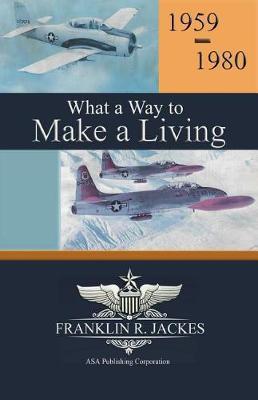 What a Way to Make a Living by Franklin R Jackes image