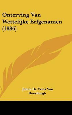 Onterving Van Wettelijke Erfgenamen (1886) by Johan De Vries Van Doesburgh image
