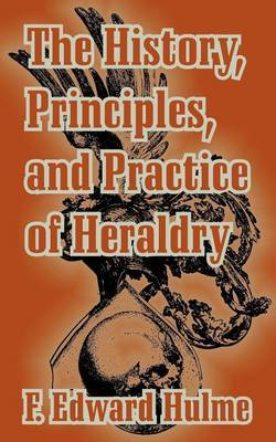 The History, Principles, and Practice of Heraldry image