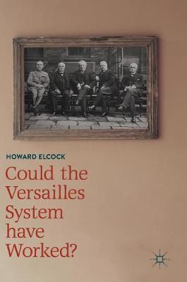 Could the Versailles System have Worked? by Howard Elcock image