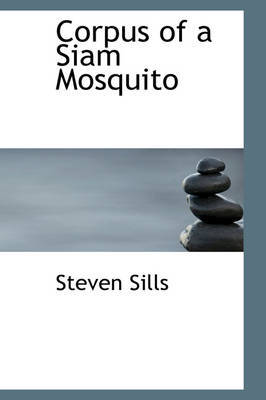 Corpus of a Siam Mosquito on Hardback by Steven Sills