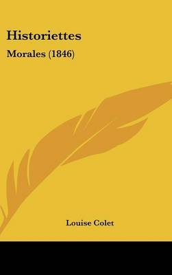 Historiettes: Morales (1846) on Hardback by Louise Colet