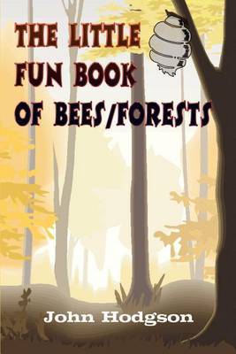 The Little Fun Book of Bees/forests by John Hodgson image