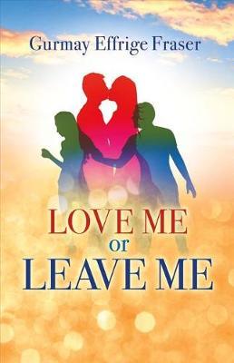 Love Me or Leave Me by Gurmay Effrige Fraser image