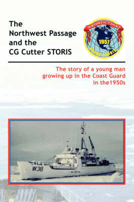 The Historic Northwest Passage and the CGC STORIS by Dick Juge