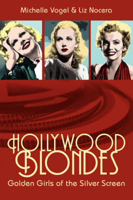 Hollywood Blondes: Golden Girls of the Silver Screen on Paperback by Michelle Vogel