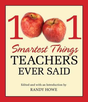 1001 Smartest Things Teachers Ever Said by Randy Howe image