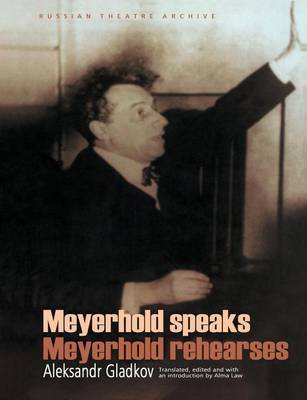 Meyerhold Speaks/Meyerhold Rehearses by V.E. Meierkhol'd image
