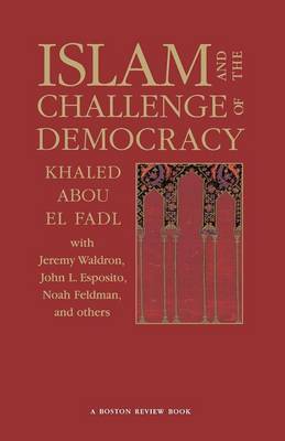 Islam and the Challenge of Democracy by Khaled Abou El Fadl image