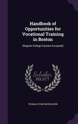 Handbook of Opportunities for Vocational Training in Boston by Thomas Cooke McCracken image