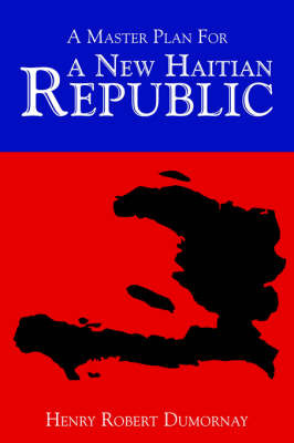 A Master Plan for a New Haitian Republic by Henry Robert Dumornay image
