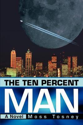 The Ten Percent Man on Paperback by Moss Tosney