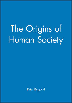 The Origins of Human Society by Peter Bogucki image