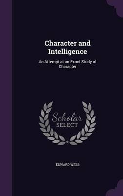 Character and Intelligence by Edward Webb image