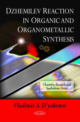 Dzhemilev Reaction in Organic & Organometallic Synthesis by Vladimir A. D'yakonov image