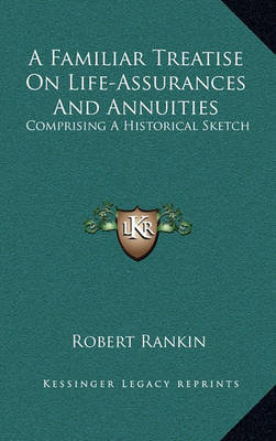 Familiar Treatise on Life-Assurances and Annuities image