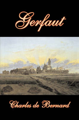 Gerfaut by Charles de Bernard, Fiction, Literary, Historical on Hardback by Charles De Bernard