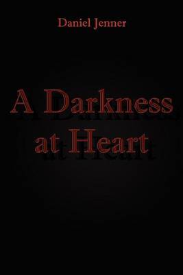 A Darkness at Heart by Daniel Jenner image