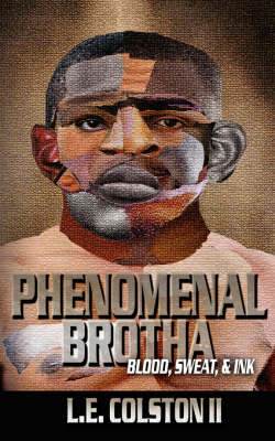 Phenomenal Brotha by L.E., Colston II